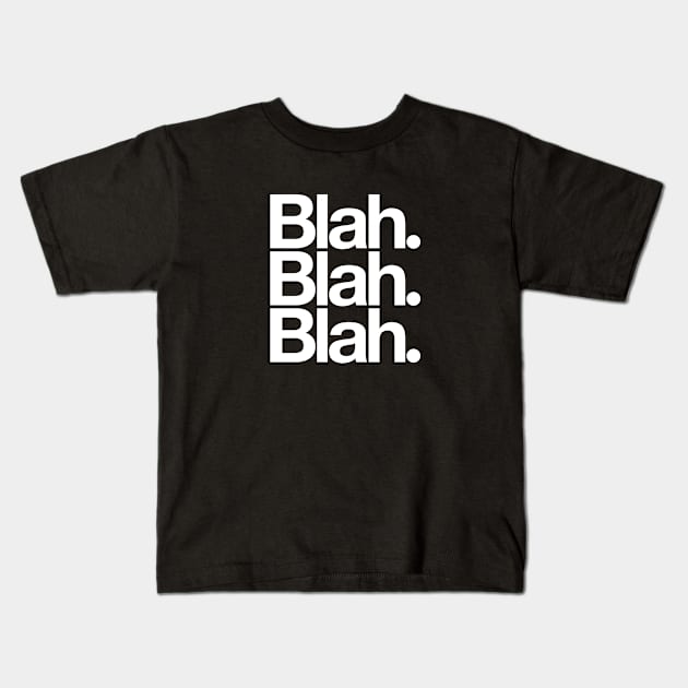 Blah Blah Blah Kids T-Shirt by Monographis